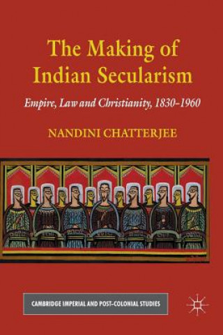Kniha Making of Indian Secularism N. Chatterjee