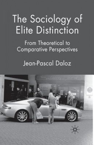 Kniha Sociology of Elite Distinction Jean-Pascal Daloz