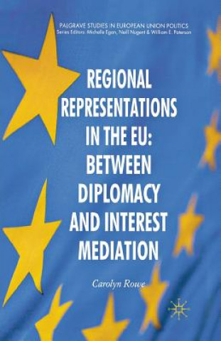 Kniha Regional Representations in the EU: Between Diplomacy and Interest Mediation C. Rowe