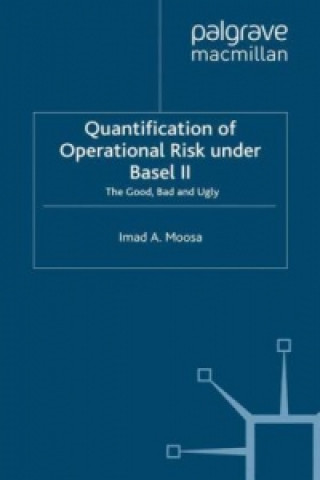 Knjiga Quantification of Operational Risk under Basel II I. Moosa