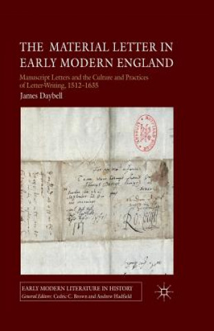 Kniha Material Letter in Early Modern England Professor James Daybell