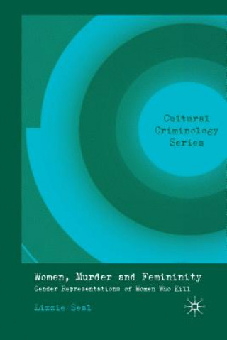 Kniha Women, Murder and Femininity Lizzie Seal