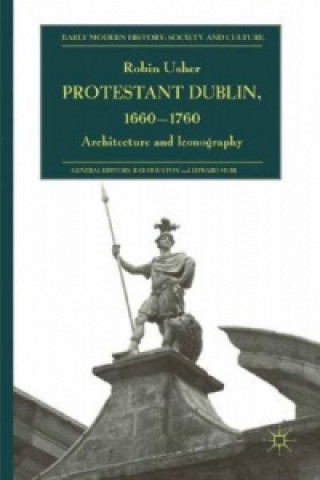 Книга Protestant Dublin, 1660-1760 Robin Usher