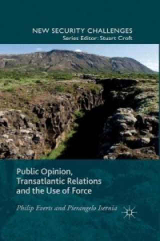 Книга Public Opinion, Transatlantic Relations and the Use of Force Philip P. Everts