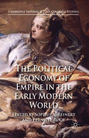 Kniha Political Economy of Empire in the Early Modern World S. Reinert