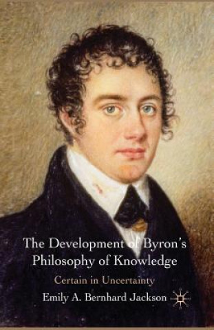 Kniha Development of Byron's Philosophy of Knowledge Emily A. Bernhard Jackson