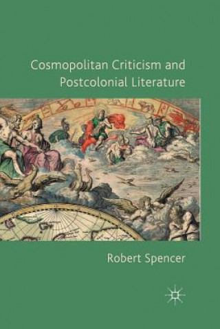 Carte Cosmopolitan Criticism and Postcolonial Literature R. Spencer