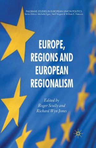Kniha Europe, Regions and European Regionalism Roger Scully