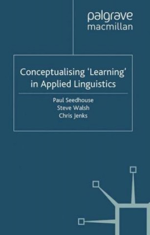 Kniha Conceptualising 'Learning' in Applied Linguistics P. Seedhouse