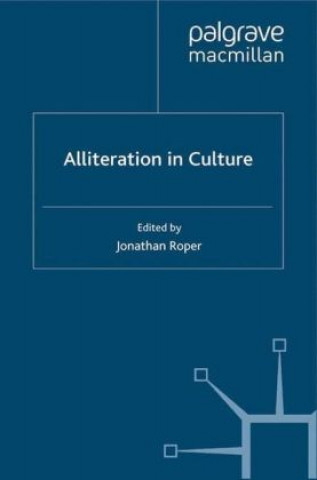 Kniha Alliteration in Culture Jonathan Roper