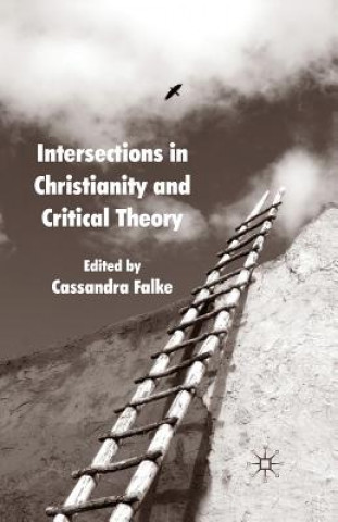 Kniha Intersections in Christianity and Critical Theory C. Falke