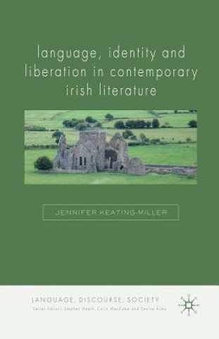 Carte Language, Identity and Liberation in Contemporary Irish Literature J. Keating-Miller