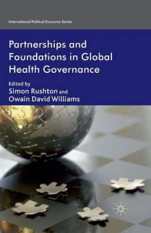 Kniha Partnerships and Foundations in Global Health Governance S. Rushton