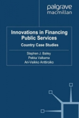 Kniha Innovations in Financing Public Services S. Bailey