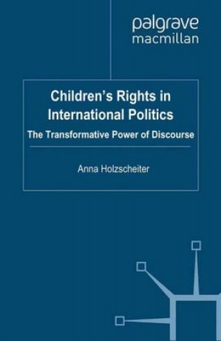 Kniha Children's Rights in International Politics Anna Holzscheiter