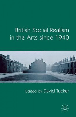 Knjiga British Social Realism in the Arts since 1940 D. Tucker