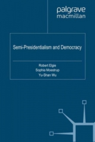Kniha Semi-Presidentialism and Democracy Sophia Moestrup