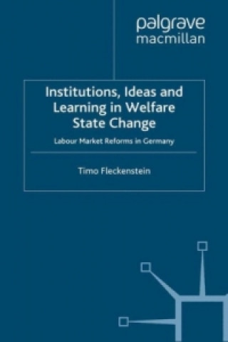 Książka Institutions, Ideas and Learning in Welfare State Change Timo Fleckenstein