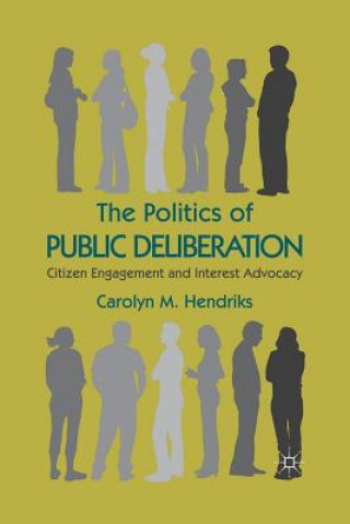 Könyv Politics of Public Deliberation Carolyn M. Hendriks