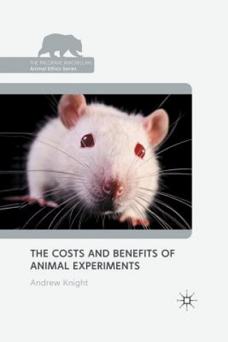 Könyv Costs and Benefits of Animal Experiments A. Knight