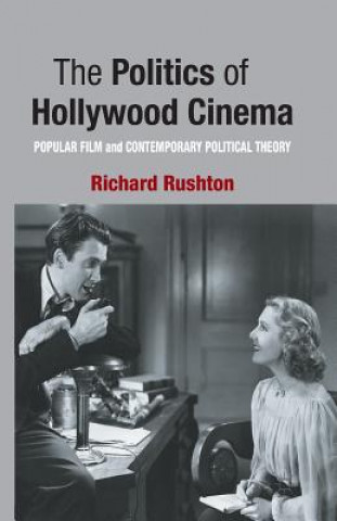 Kniha Politics of Hollywood Cinema R. Rushton