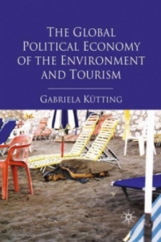 Książka Global Political Economy of the Environment and Tourism G. Kutting