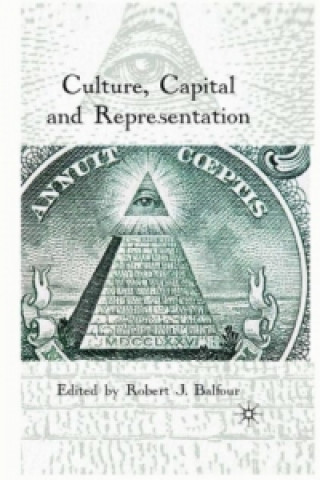 Книга Culture, Capital and Representation Robert J. Balfour