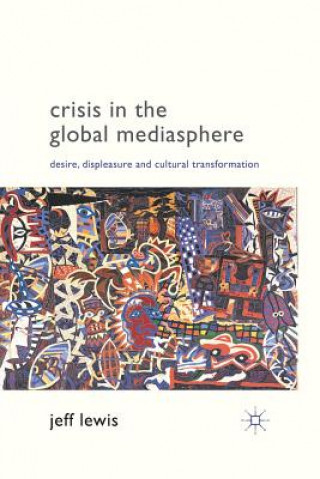 Kniha Crisis in the Global Mediasphere J. Lewis