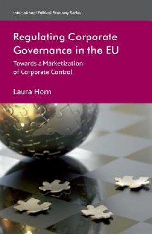 Kniha Regulating Corporate Governance in the EU L. Horn