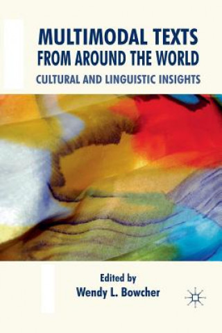 Könyv Multimodal Texts from Around the World W. Bowcher