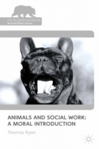 Carte Animals and Social Work: A Moral Introduction T. Ryan