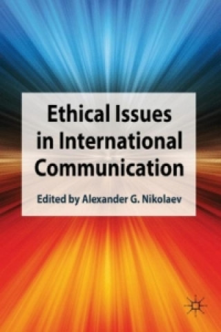 Kniha Ethical Issues in International Communication Alexander G. Nikolaev