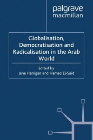 Book Globalisation, Democratisation and Radicalisation in the Arab World Jane Harrigan