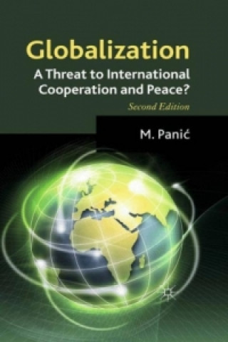 Könyv Globalization: A Threat to International Cooperation and Peace? Mica Panic