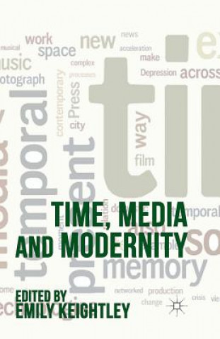 Kniha Time, Media and Modernity E. Keightley