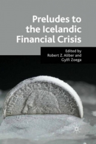 Carte Preludes to the Icelandic Financial Crisis Robert Z. Aliber