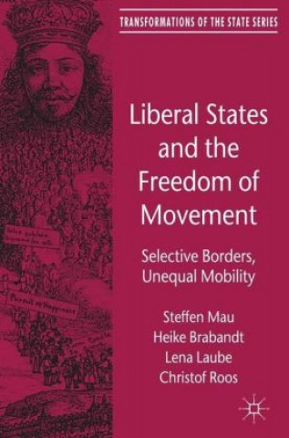 Könyv Liberal States and the Freedom of Movement Steffen Mau