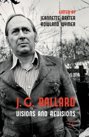 Livre J. G. Ballard: Visions and Revisions J. Baxter