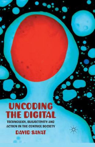 Book Uncoding the Digital David Savat