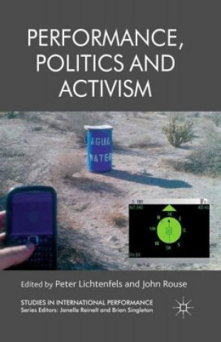 Kniha Performance, Politics and Activism P. Lichtenfels