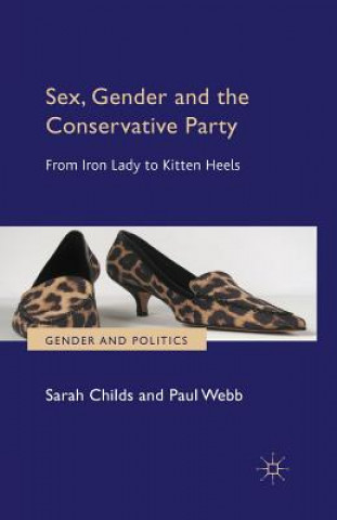 Książka Sex, Gender and the Conservative Party S. Childs