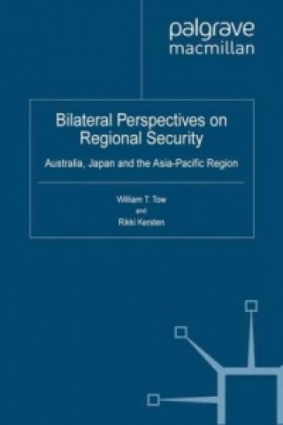 Könyv Bilateral Perspectives on Regional Security W. Tow