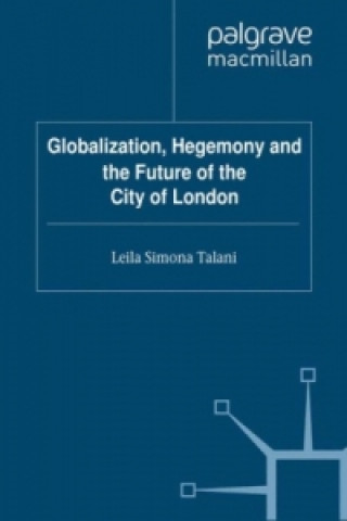 Książka Globalization, Hegemony and the Future of the City of London L. Talani