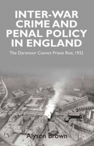 Knjiga Inter-war Penal Policy and Crime in England A. Brown