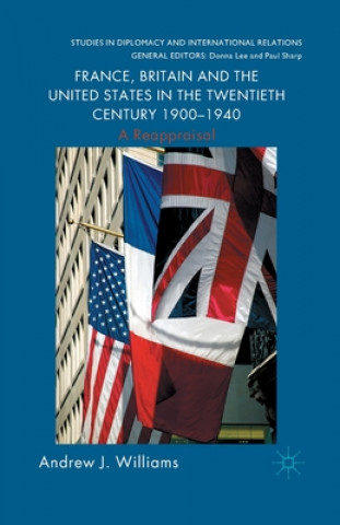 Könyv France, Britain and the United States in the Twentieth Century 1900 - 1940 Andrew Williams