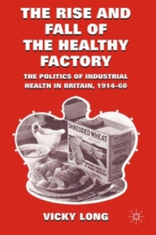 Kniha Rise and Fall of the Healthy Factory V. Long