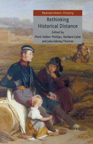 Könyv Rethinking Historical Distance Julia Adeney Thomas