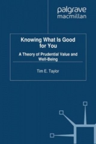 Könyv Knowing What is Good For You T. Taylor