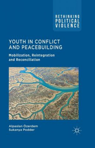 Carte Youth in Conflict and Peacebuilding Alpaslan Ozerdem