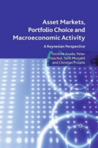 Könyv Asset Markets, Portfolio Choice and Macroeconomic Activity T. Asada